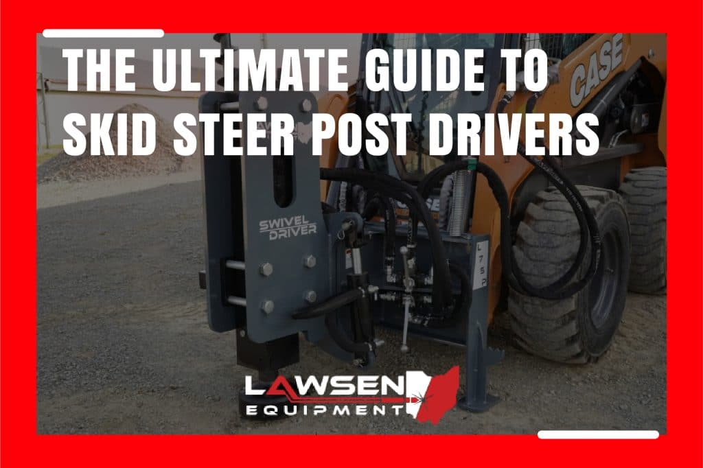 graphic with ultimate guide to skid steer post drivers